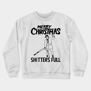 Merry Christmas Shitters Full Crewneck Sweatshirt